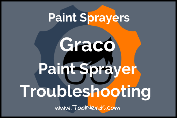 GRACO-paint-sprayer-troubleshooting